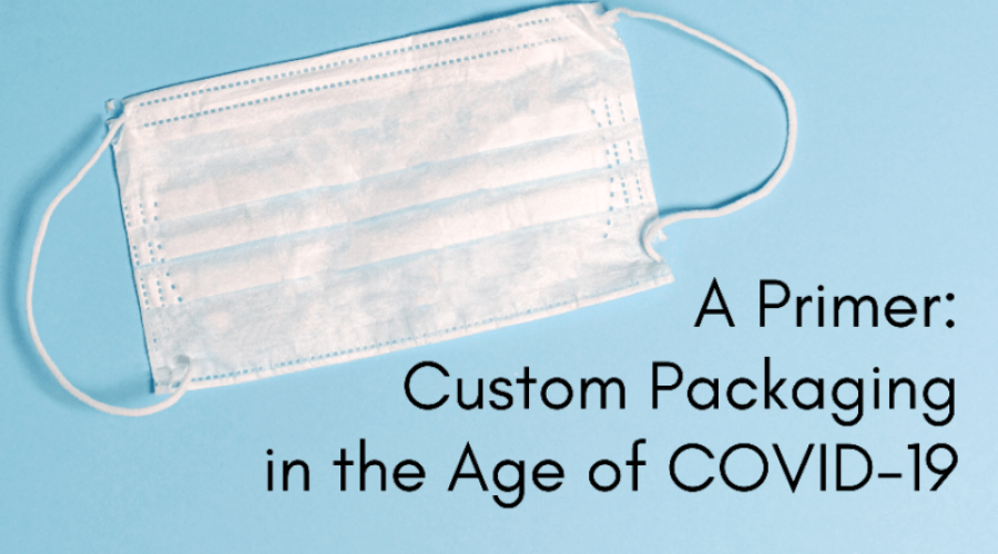 custom packaging in the age of covid-19